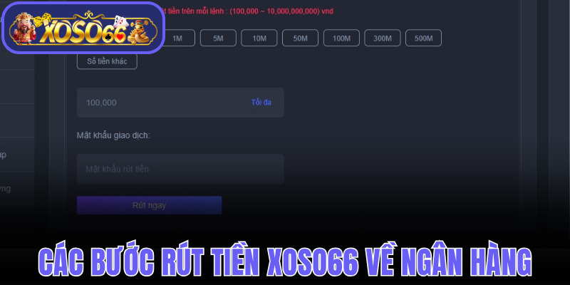 Các bước rút tiền Xoso66 về tài khoản ngân hàng