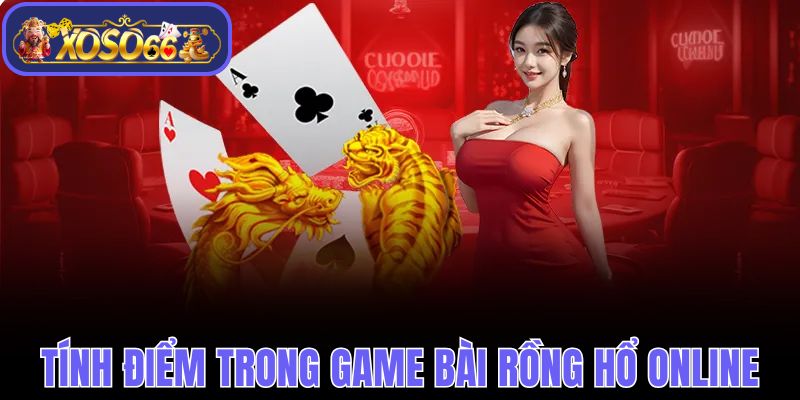 Công thức tính điểm trong game bài Rồng Hổ online 