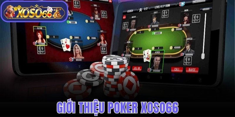 Giới thiệu Poker Xoso66