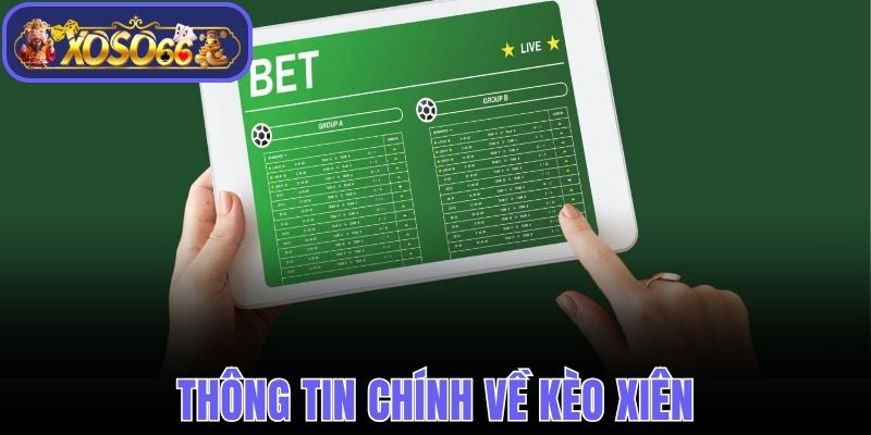 Thông tin chính về kèo xiên